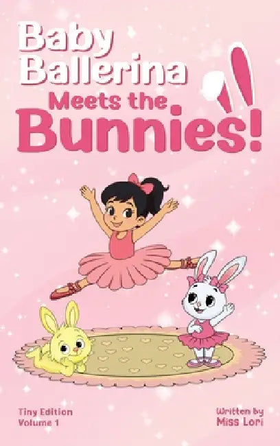 Baby Ballerina Meets the Bunnies! by Lori