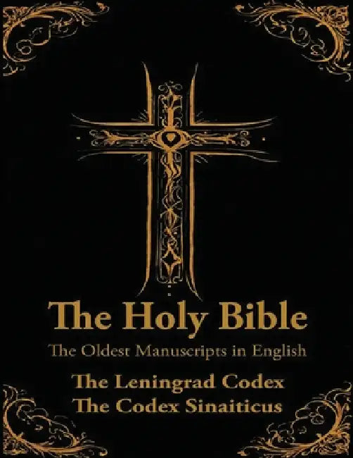 The Holy Bible: The Oldest Biblical Manuscripts: The Leningrad Codex and The Codex Sinaiticus (Large Copy) by Matthew Simmons