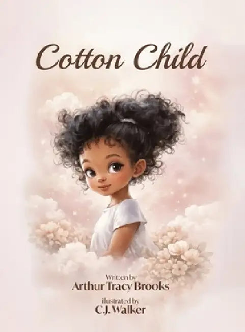 Cotton Child: A Story of Love, Empathy, and the Bond Between Parent and Child by Tracy Brooks