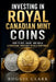 Investing in Royal Canadian Mint Coins: How to Buy, Value, and Build a Strategic Precious Metals Portfolio by Roggie Clark, Raj Clark