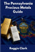 The Pennsylvania Precious Metals Guide: Gold and Silver Investing in Pennsylvania: How State Laws, Taxes, and Economic Conditions Affect Your Precious by Roggie Clark, Raj Clark