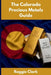 The Colorado Precious Metals Guide: Gold and Silver Investing in Colorado: How State Laws, Taxes, and Economic Conditions Affect Your Precious Metals by Roggie Clark, Raj Clark