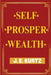 Self Prosper Wealth by Jason Kurtz