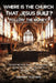 Where is the Church that Jesus Built: Follow the Money ?: Follow the Money by Timothy Stevens