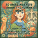50 Amazing Facts About the Human Body: The Incredible Science of the Machine You Live In by Nadia Crelone