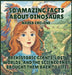 50 Amazing Facts About Dinosaurs: Prehistoric Giants, Lost Worlds, and the Science That Brought Them Back to Life by Nadia Crelone