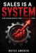 Sales is a System by Royce Amsden