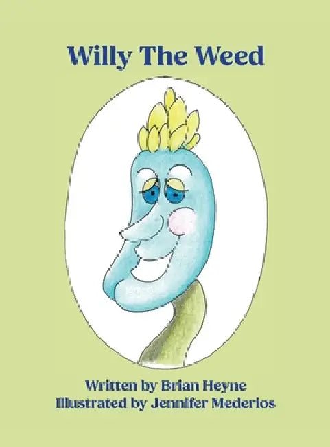 Willy The Weed by Brian Heyne