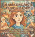 50 Amazing Facts About History: The Strangest, Most Surprising Truths from Human Civilisation by Nadia Crelone