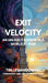 Exit Velocity by Tim Lewandowski, Amb Laila Rahhal El Atfani