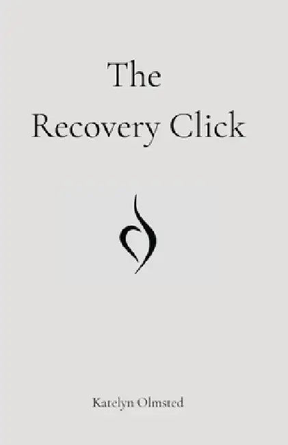 The Recovery Click by Katelyn Olmsted