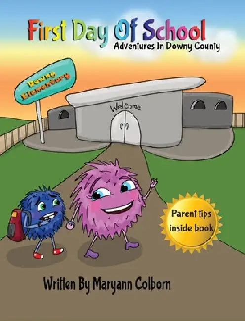 First Day Of School: Adventures in Downy County by Maryann Chretin, Debbie J. Hefke