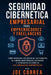 Seguridad Cibernética Empresarial para Emprendedores y Freelancers: Cómo Proteger los Datos de los Clientes, el Correo Electrónico, los Pagos y Tu Neg by Joe Correa