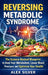 Reversing Metabolic Syndrome by Alex Silver