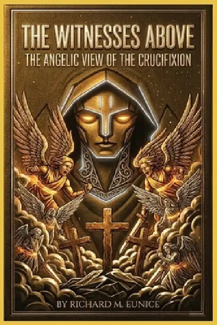 The Witnesses Above by Richard M. Eunice