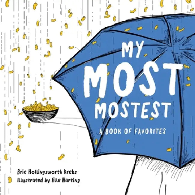 My Most Mostest by Brie Hollingsworth Krebs, Elle Harting