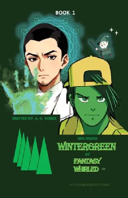 WINTERGREEN BOOK 1 by Fantasy Whirled 10th anniversary cover by A. G. Gomez