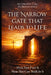 The Narrow Gate That Leads To Life: How Few Find It And How You Can Walk in It! by Edmund Desoto