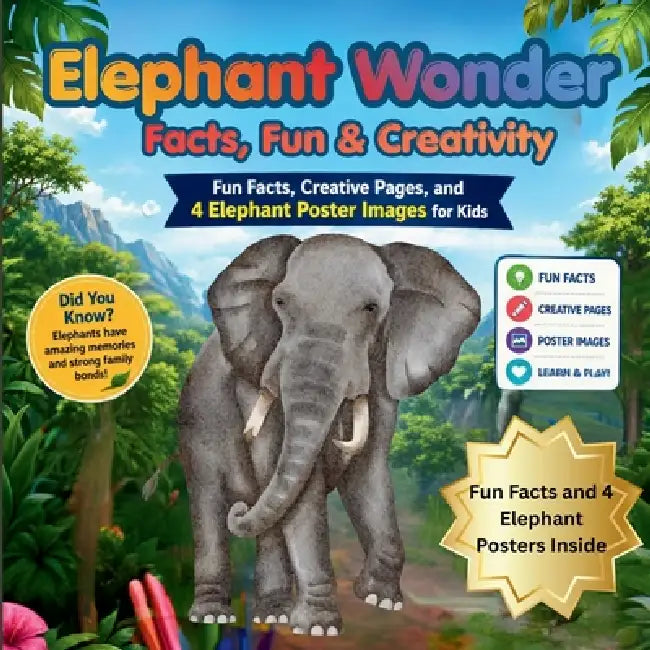 Elephant Wonders: Facts, Fun & Creativity by Fable Anne