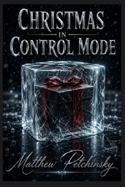 Christmas in Control Mode by Matthew Petchinsky