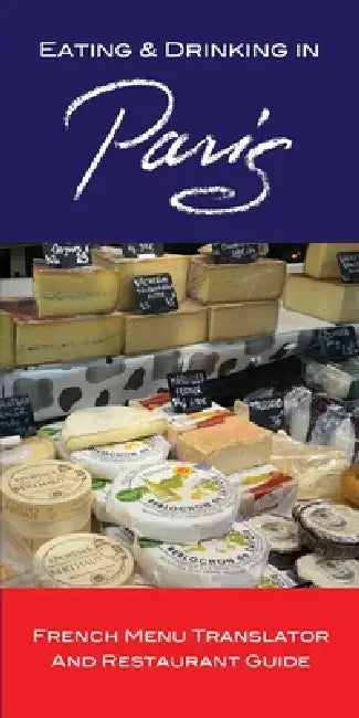 Eating & Drinking in Paris: French Menu Translator and Restaurant Guide by Andy Herbach