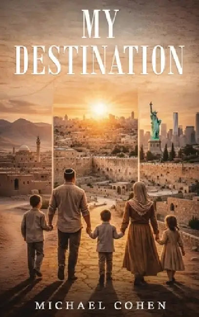 My Destination by Michael Cohen