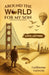 Around The World For My Son: Love Letters - A Memoir: Love Letters - A Memoir: Love Letters by Guillaume Garreau
