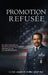 Promotion Refusée by Lt Col Joseph W. Hoffler Usaf-Ret
