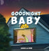 Goodnight Baby by Angella Min