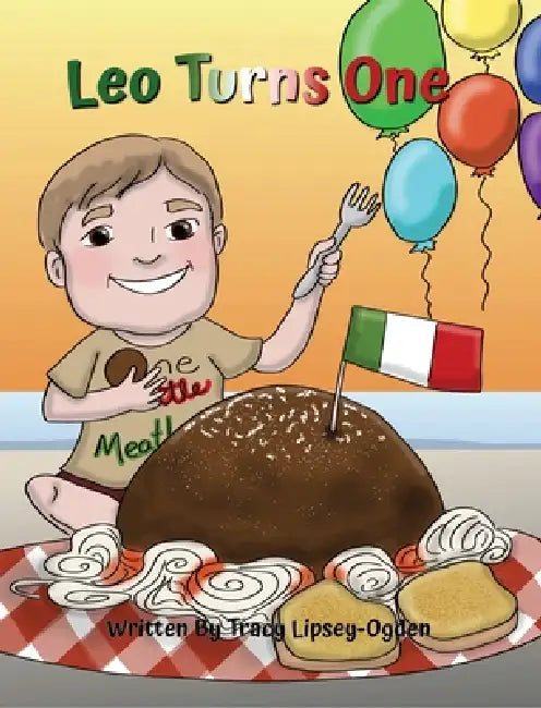 Leo Turns One by Tracy Lipsey-Ogden, Debbie J. Hefke
