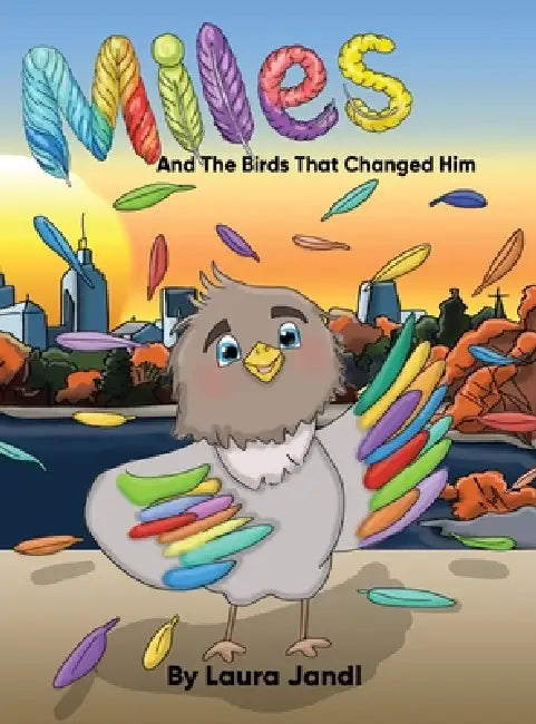 Miles and the birds that changed him by Laura Jandl, Debbie J. Hefke
