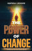 The Power of Change: Think, Plan, and ACT - A Practical System to Clarify Your Vision, Set Smart Goals, and Follow Through Every Time by Sophia Ledger