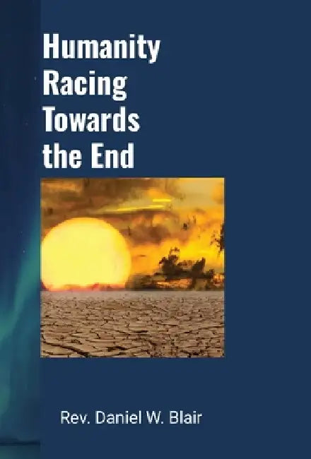 Humanity Racing Towards The End by Daniel Blair