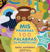MIS Primeras 100 Palabras En Purépecha by Axúni Jurhíateri, Jessica García