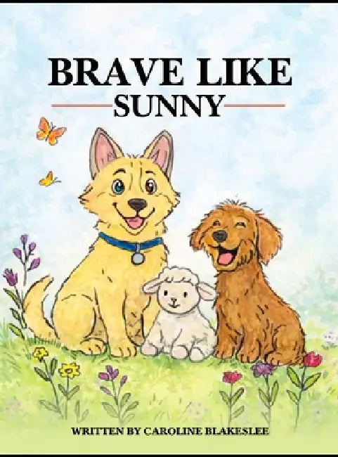 Brave Like Sunny by Caroline Blakeslee