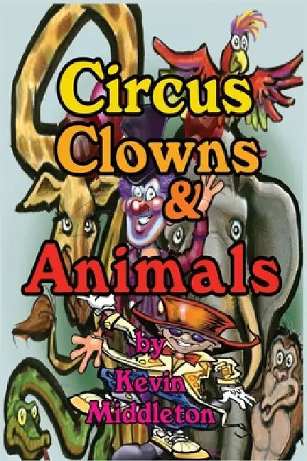 Circus Clowns & Animals by Kevin Middleton