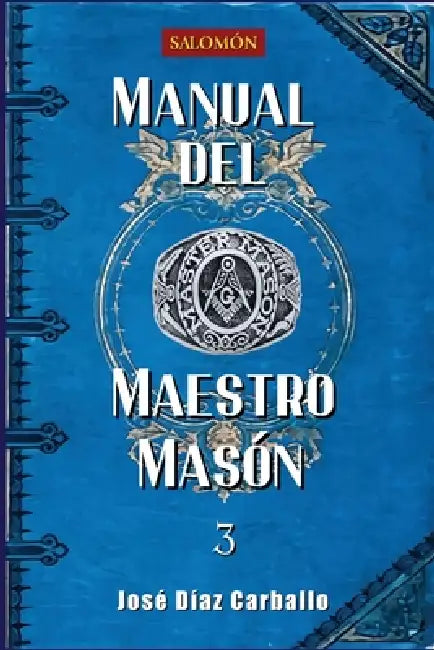 Manual del Maestro Masón by José Díaz Carballo, Ediciones Salomón