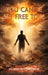 You Can Be Set Free Too! by III Bumphus William G.