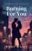 Burning For You by Kasie Haley