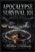 Apocalypse Survival 101: A Practical Guide to Thriving in Any Crisis by Matthew Petchinsky