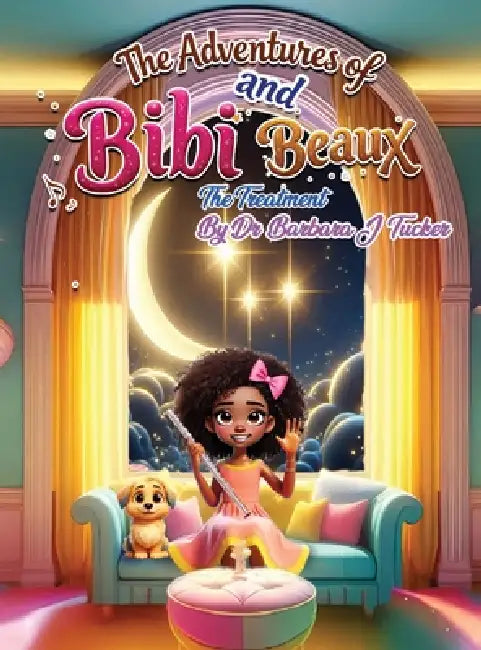 The Adventures of Bibi and Beaux: The Treatment by Barbara Tucker