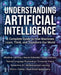 Understanding Artificial Intelligence: A Complete Guide to How Machines Learn, Think, and Transform Our World. by Andrew Holden