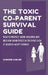 The Toxic Co-Parent Survival Guide: How to Protect Your Children and Reclaim Your Peace in 30 Days Even if Your Ex Won't Change by Darlene Carline