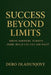 Success Beyond Limits: Break Barriers. Achieve More. Build the Life You Want. by Debo Oladunjoye