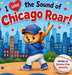 I Love the Sound of Chicago Roar!: A Story of Chicago Baseball Magic by Nichole Elise Jeonotte