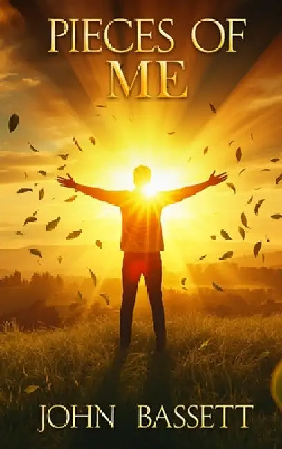 Pieces of Me by John Bassett