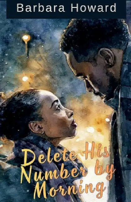 Delete His Number by Morning by Barbara Howard