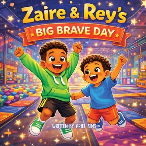 Zaire & Rey's Big Brave Day by Ariel Sims
