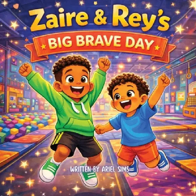 Zaire & Rey's Big Brave Day by Ariel Sims