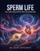 Sperm Life: Autism and ADHD Are No Disease by Isaac Bradway